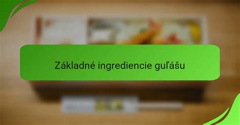 Inforgrafika: základné ingrediencie guláša