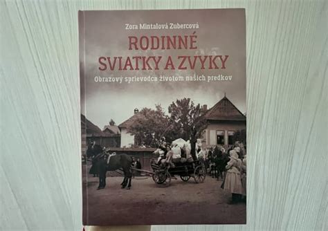 kniha Rodinné sviatky a zvyky od Zory Mintalovej Zubercovej alebo tematická ilustrácia slovenských tradícií