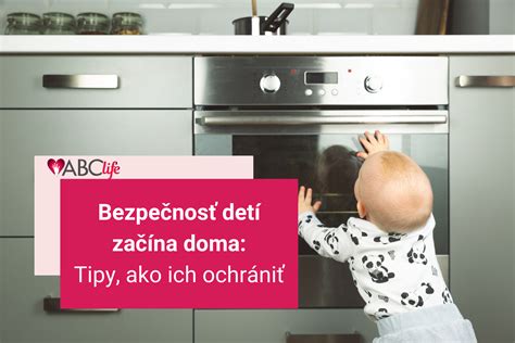 Infografika: Bezpečnosť detí v domácnosti - kontrolný zoznam nebezpečenstiev z pohľadu dieťaťa